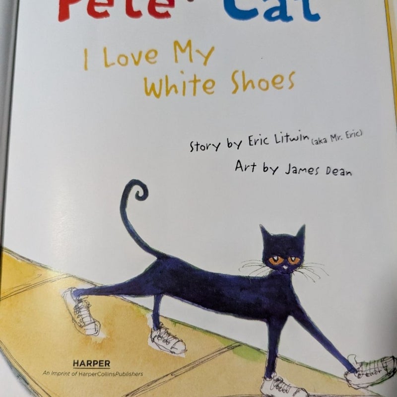 Pete the Cat: I Love My White Shoes