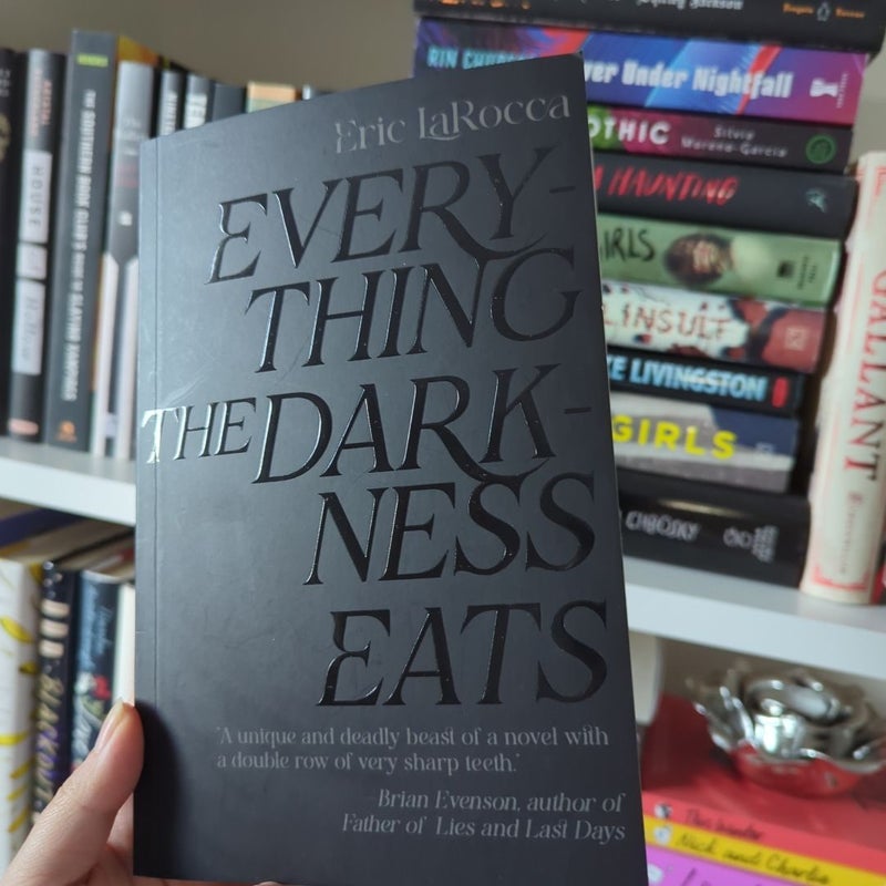 Everything the Darkness Eats