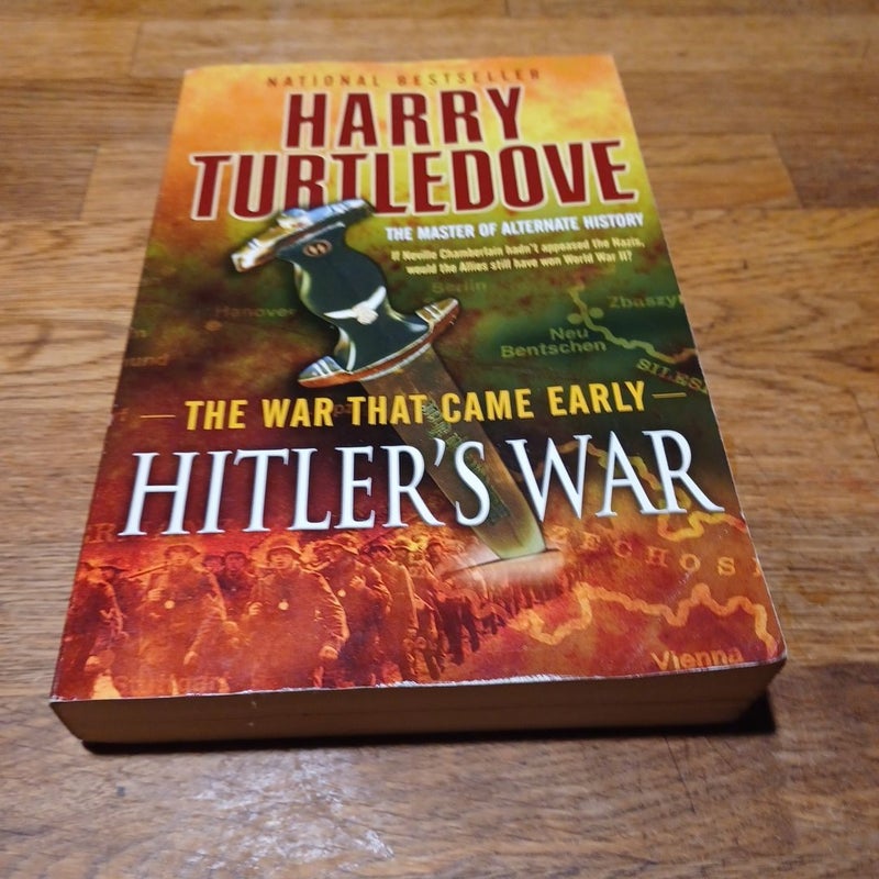 Hitler's War (the War That Came Early, Book One)