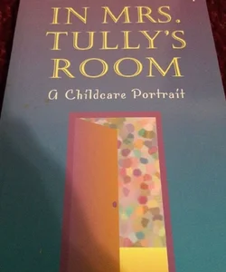 In Mrs Tully’s Room