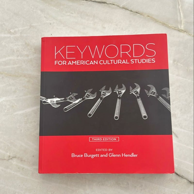 Keywords for American Cultural Studies, Third Edition