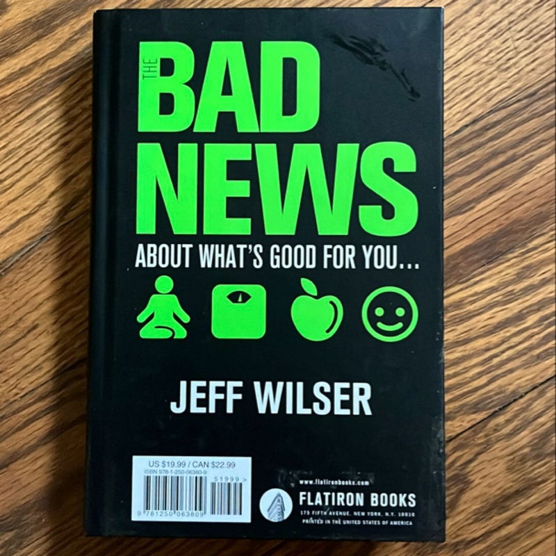 The Good News about What's Bad for You - The Bad News about What's Good for You