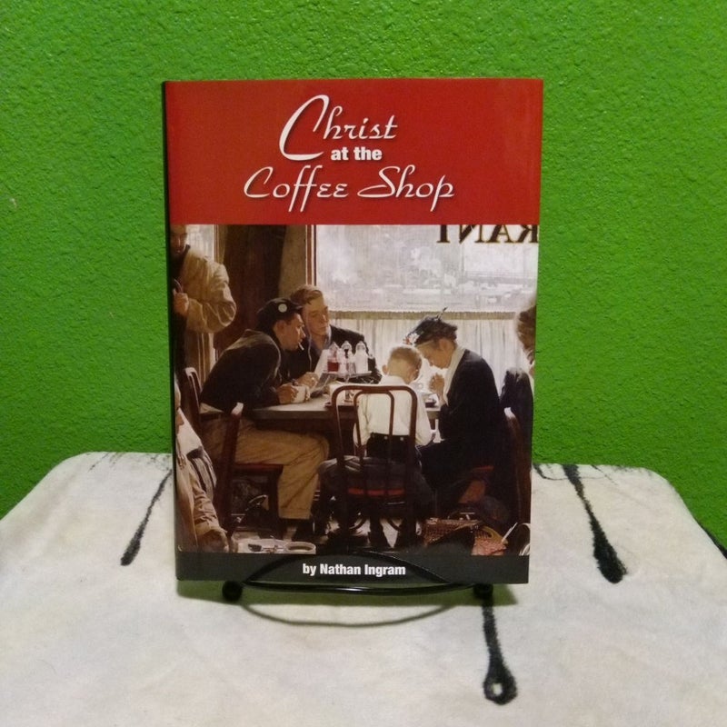 Signed! - Christ at the Coffee Shop