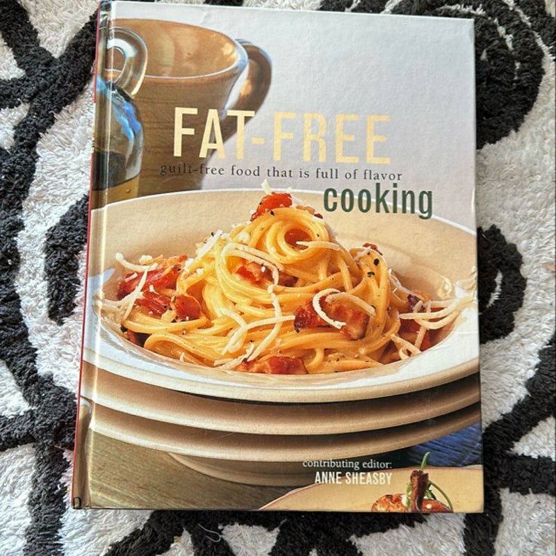 Fat Free Guilt Free Food That is full of flavor Cooking 