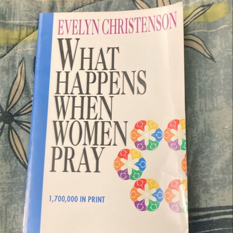 What Happens When Women Pray