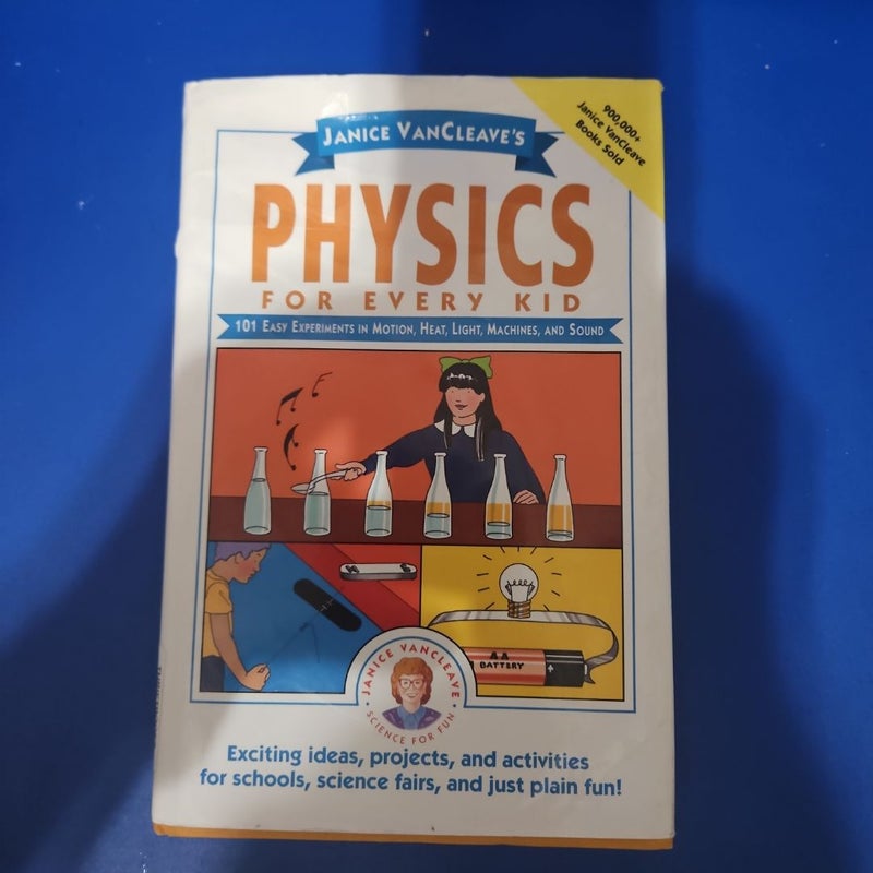 Janice VanCleave's Physics for Every Kid