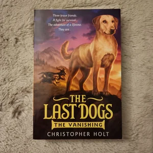 The Last Dogs: the Vanishing