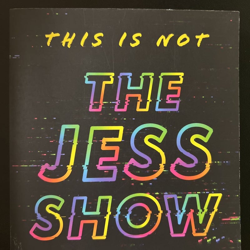 This Is Not the Jess Show (Advance Reading Copy From Uncorrected Proofs)