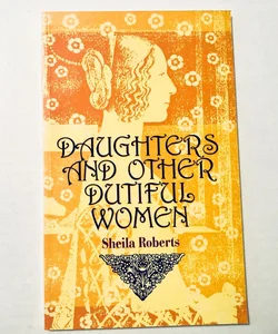 Daughters and Other Dutiful Women