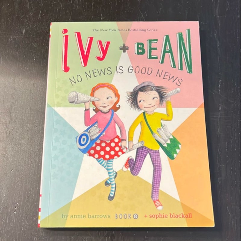 Ivy and Bean No News Is Good News (Book 8)