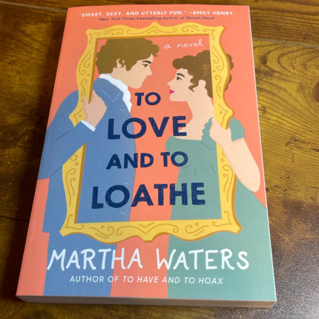 To Love and to Loathe