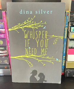 Whisper If You Need Me (signed)