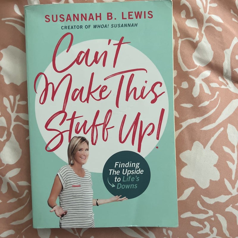 Can't Make This Stuff Up! by Susannah B. Lewis, Paperback