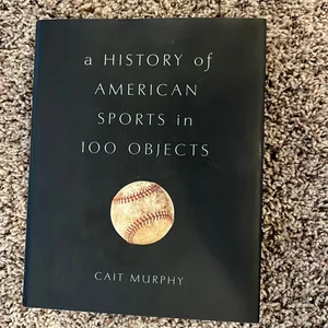 A History of American Sports in 100 Objects