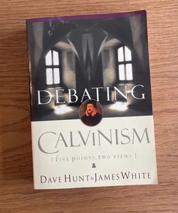 Debating Calvinism