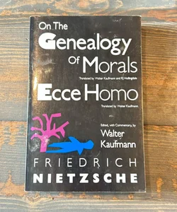 On the Genealogy of Morals and Ecce Homo