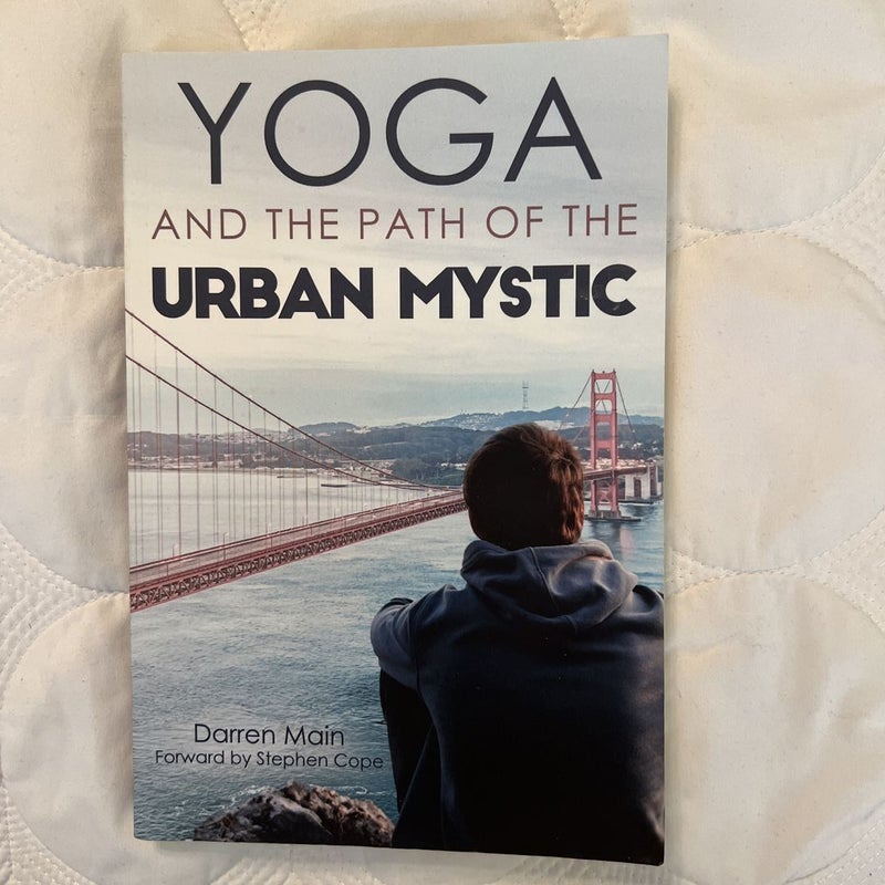 Yoga and the Path of the Urban Mystic