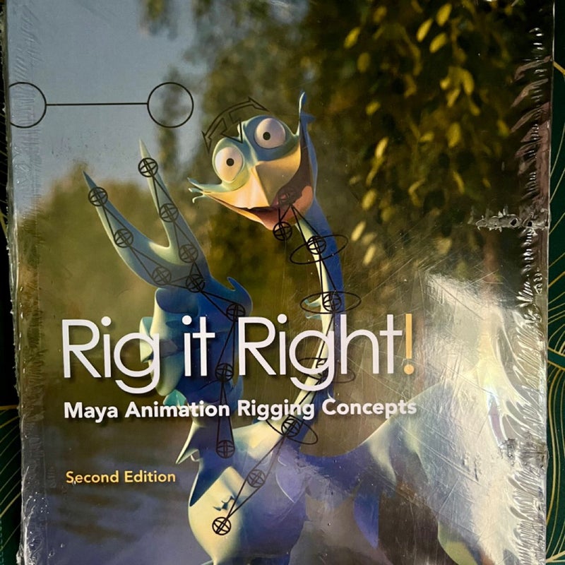 Rig It Right! Maya Animation Rigging Concepts, 2nd Edition
