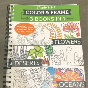 Color and Frame - 3 Books in 1 - Flowers, Deserts, Oceans