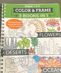 Color and Frame - 3 Books in 1 - Flowers, Deserts, Oceans