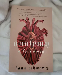 Anatomy: a Love Story (Signed Copy)