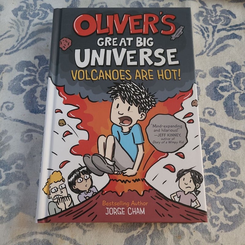 Oliver's Great Big Universe: Volcanoes Are Hot! (Oliver's Great Big Universe #2)