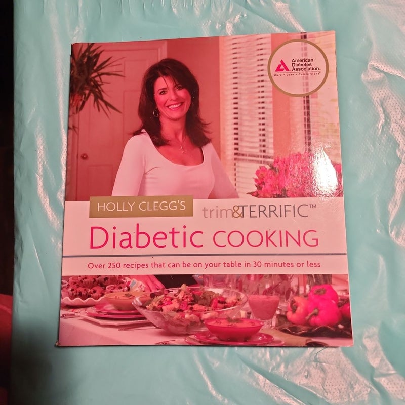 Holly Clegg's Trim and Terrific Diabetic Cooking