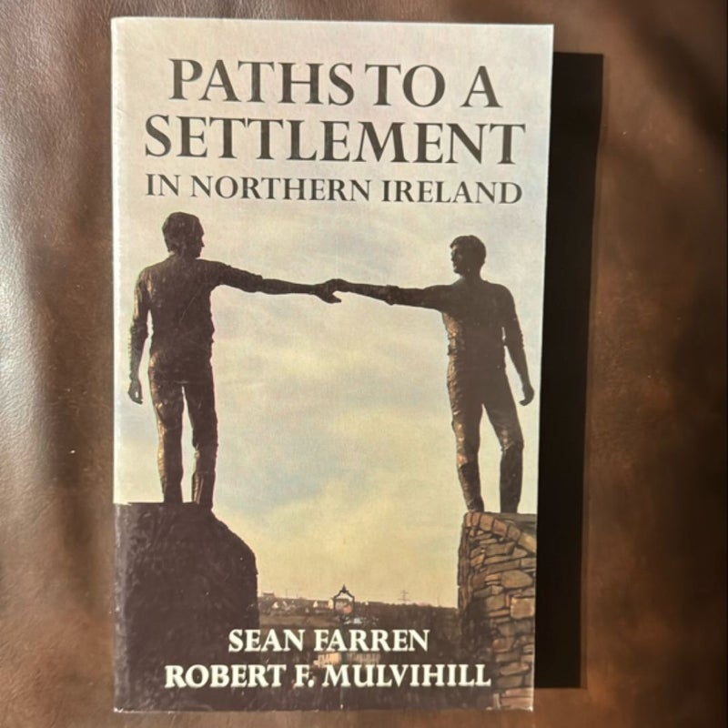 Paths to a Settlement in Northern Ireland