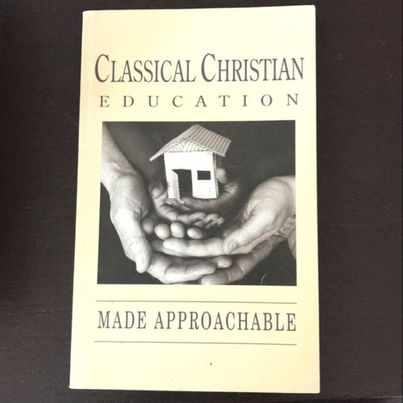 Classical Christian Education Made Approachable