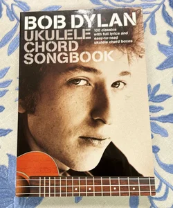 Bob Dylan - Ukulele Chord Songbook