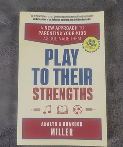 Play to Their Strengths
