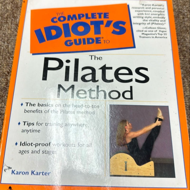 The Complete Idiot's Guide® to the Pilates Method