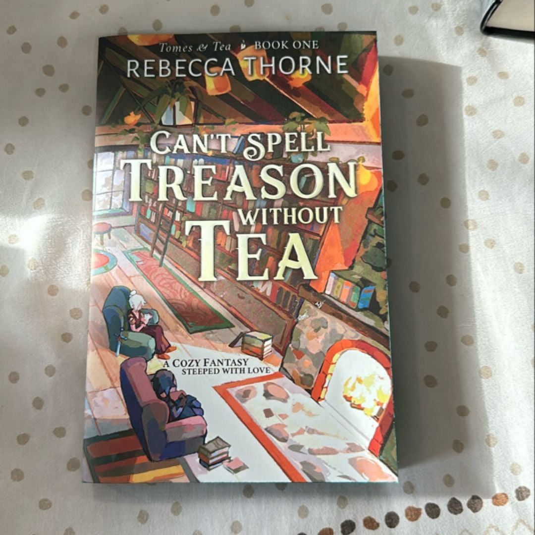 Can't Spell Treason Without Tea by Rebecca Thorne, Paperback | Pangobooks