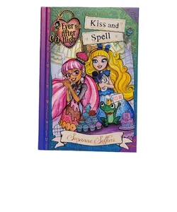 Kiss and Spell (Ever After High Series)
by Suzanne Selfors