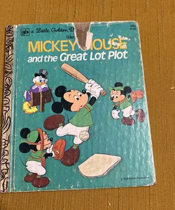 Mickey Mouse and the Great Lot Plot (Disney) - Little Golden Book