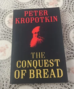 The Conquest of Bread