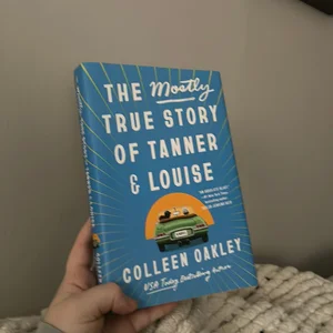 The Mostly True Story of Tanner and Louise