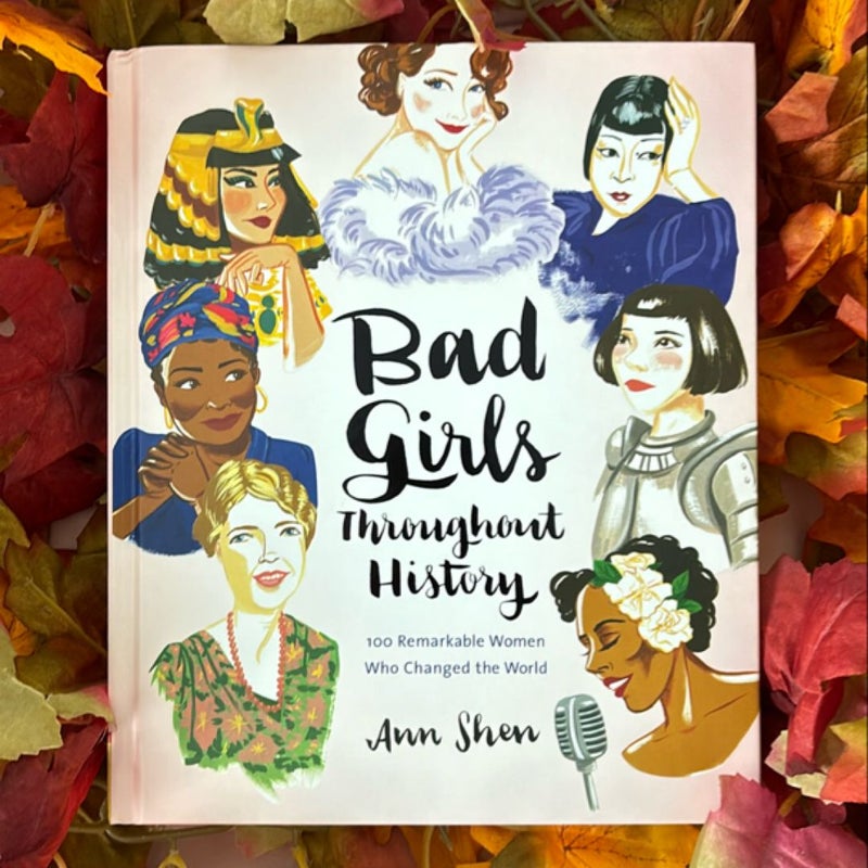 Bad Girls Throughout History: 100 Remarkable Women Who Changed the World (Women in History Book, Book of Women Who Changed the World)