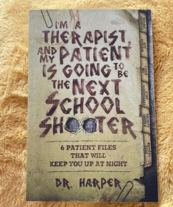 I'm a Therapist, and My Patient Is Going to Be the Next School Shooter