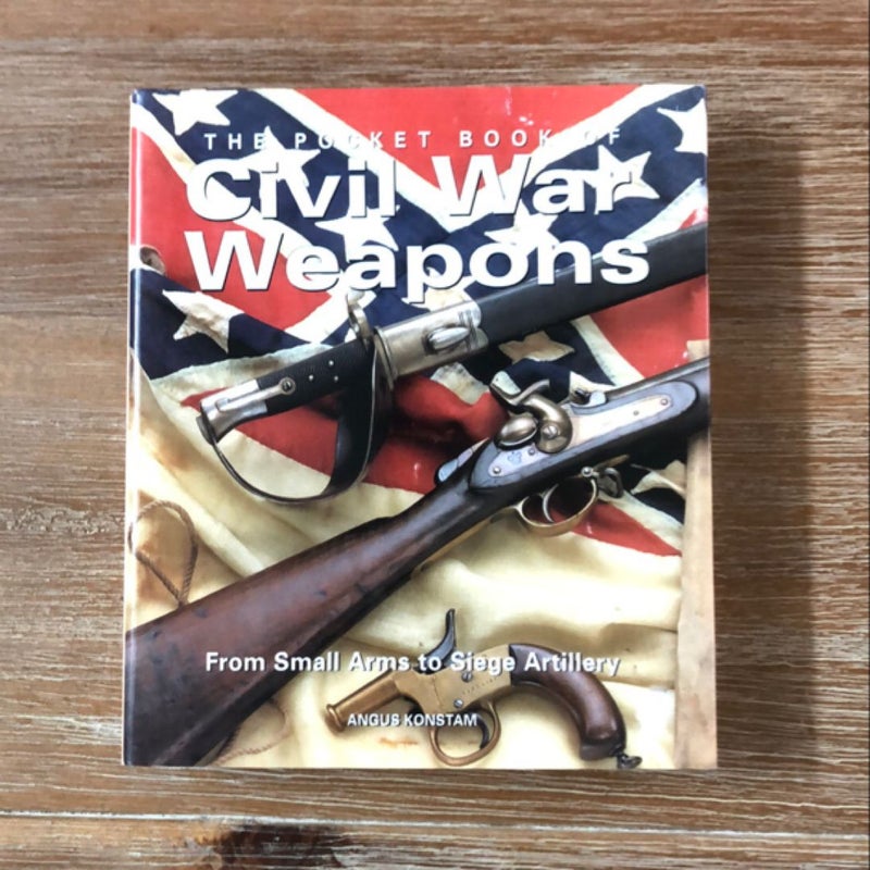 The Pocket Book of Civil War Weapons