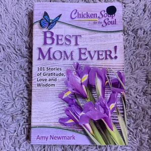 Chicken Soup for the Soul: Best Mom Ever!