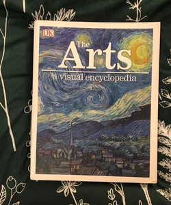 The Arts: a Visual Encyclopedia