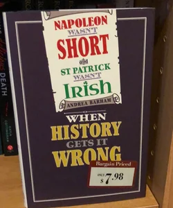 Napoleon Wasn't Short and St Patrick Wasn't Irish