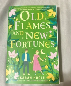 Old Flames and New Fortunes