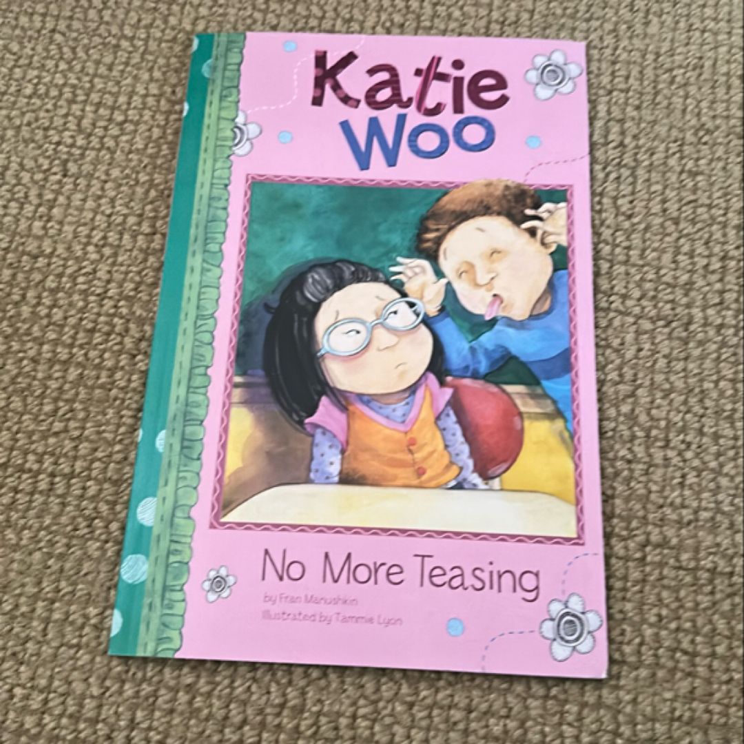 Katie Woo: No More Teasing