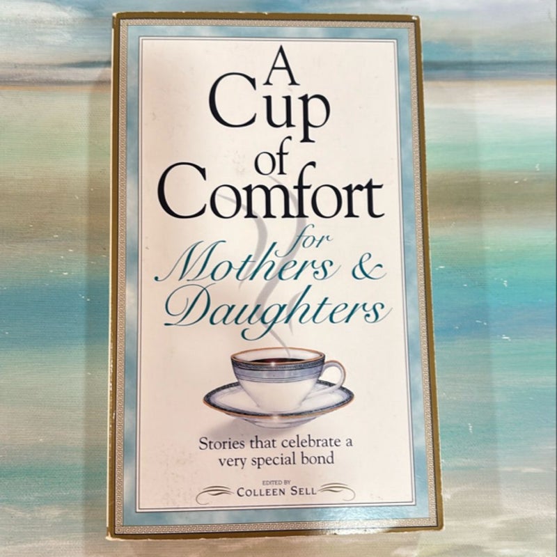 A Cup of Comfort for Mothers and Daughters