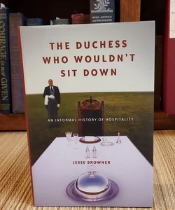 The Duchess Who Wouldn't Sit Down