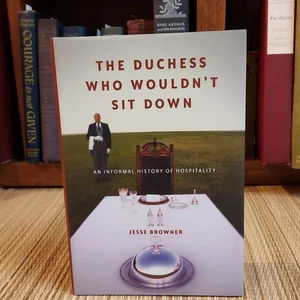 The Duchess Who Wouldn't Sit Down