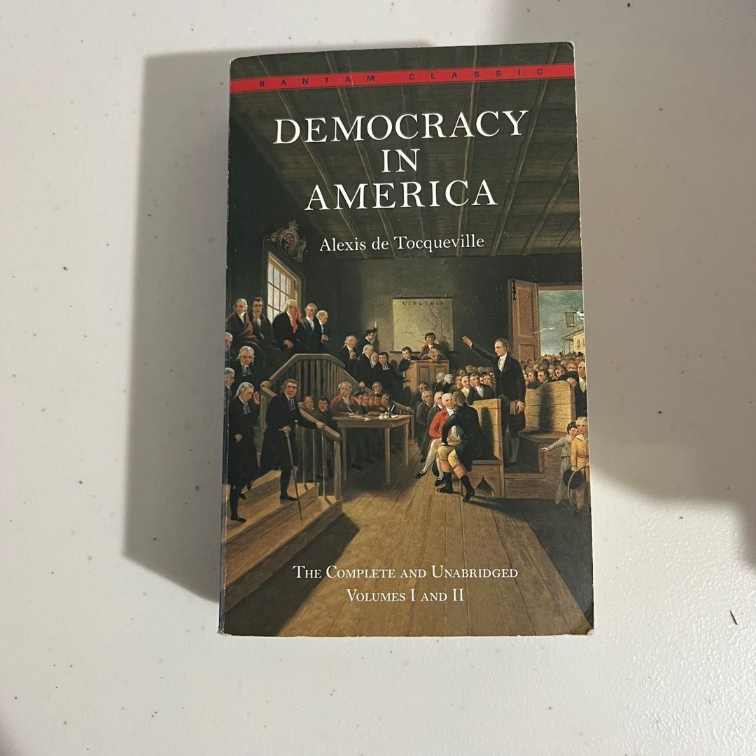 Democracy in America: the Complete and Unabridged Volumes I and II