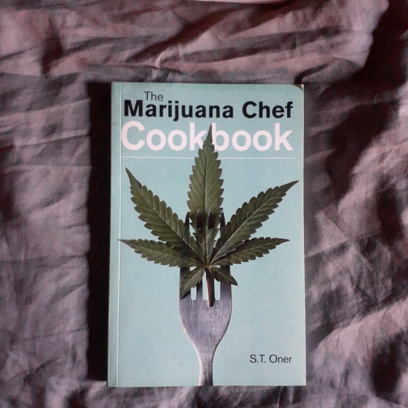 The Marijuana Chef Cookbook